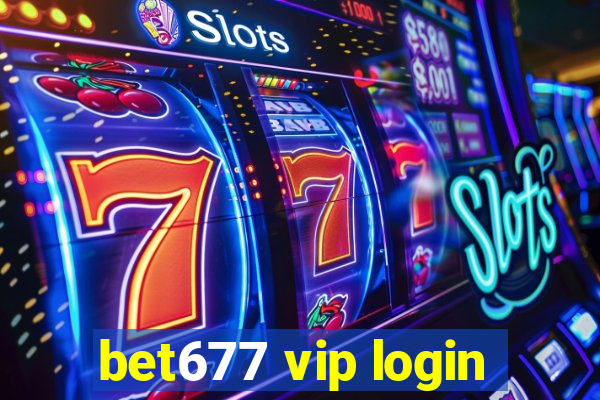 bet677 vip login